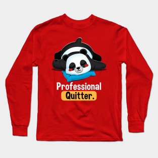 Professional Quitter Panda Long Sleeve T-Shirt